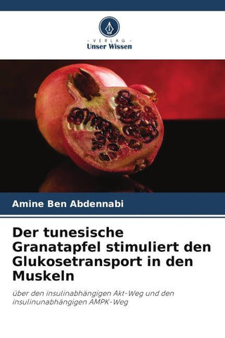 Der tunesische Granatapfel stimuliert den Glukosetransport in den Muskeln