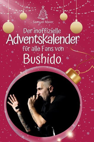 Der inoffizielle Adventskalender für alle Fans von Bushido