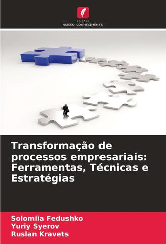 Transformação de processos empresariais: Ferramentas, Técnicas e Estratégias
