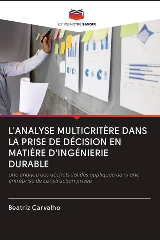 L'ANALYSE MULTICRITÈRE DANS LA PRISE DE DÉCISION EN MATIÈRE D'INGÉNIERIE DURABLE