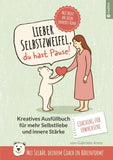 Lieber Selbstzweifel, du hast Pause!
