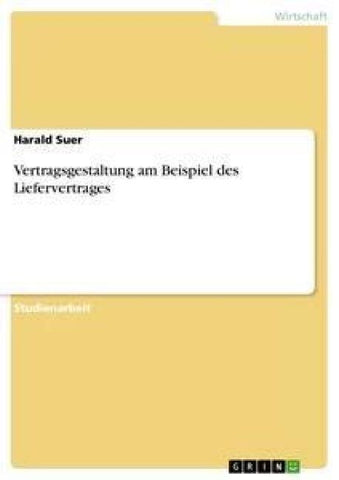 Vertragsgestaltung am Beispiel des Liefervertrages
