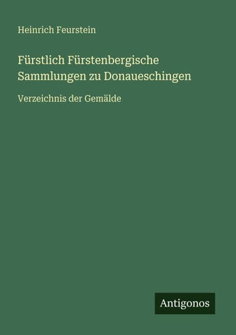 Fürstlich Fürstenbergische Sammlungen zu Donaueschingen