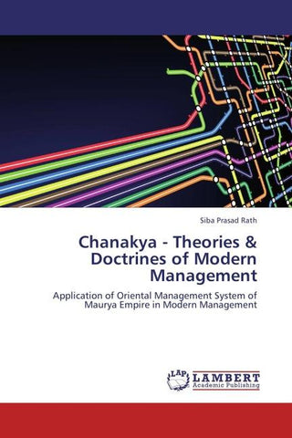 Chanakya - Theories & Doctrines of Modern Management