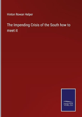 The Impending Crisis of the South how to meet it