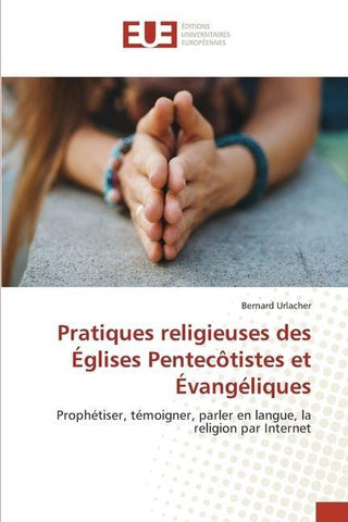 Pratiques religieuses des Églises Pentecôtistes et Évangéliques