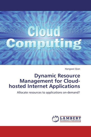 Dynamic Resource Management for Cloud-hosted Internet Applications