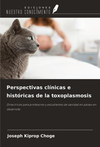 Perspectivas clínicas e históricas de la toxoplasmosis