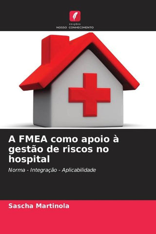 A FMEA como apoio à gestão de riscos no hospital