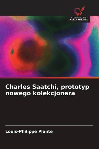 Charles Saatchi, prototyp nowego kolekcjonera