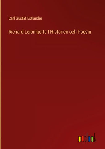 Richard Lejonhjerta I Historien och Poesin