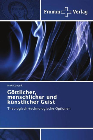 Göttlicher, menschlicher und künstlicher Geist