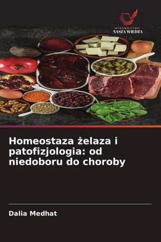 Homeostaza ¿elaza i patofizjologia: od niedoboru do choroby
