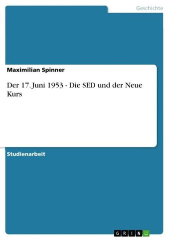 Der 17. Juni 1953 - Die SED und der  Neue Kurs