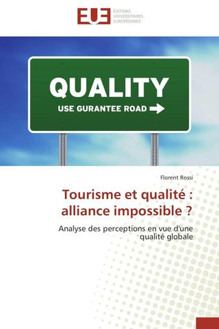 Tourisme et qualité : alliance impossible ?
