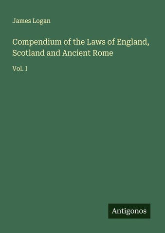 Compendium of the Laws of England, Scotland and Ancient Rome