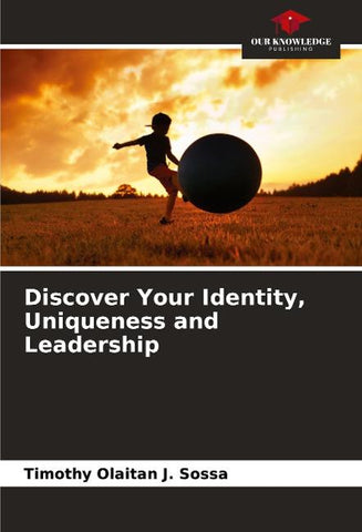 Discover Your Identity, Uniqueness and Leadership