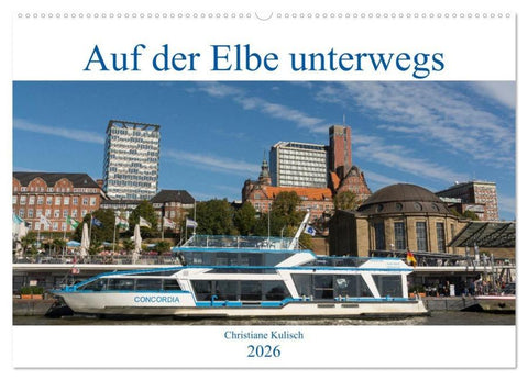 Auf der Elbe unterwegs (Wandkalender 2026 DIN A2 quer), CALVENDO Monatskalender