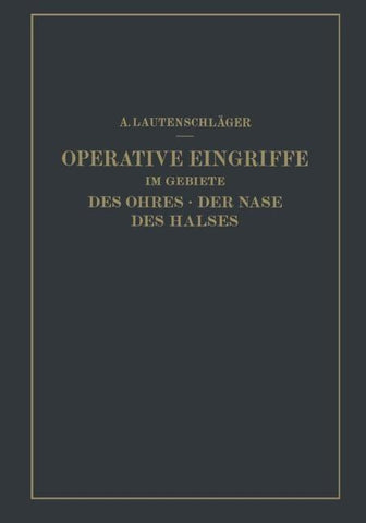 Operative Eingriffe im Gebiete des Ohres · der Nase des Halses