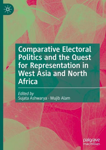 Comparative Electoral Politics and the Quest for Representation in West Asia and North Africa