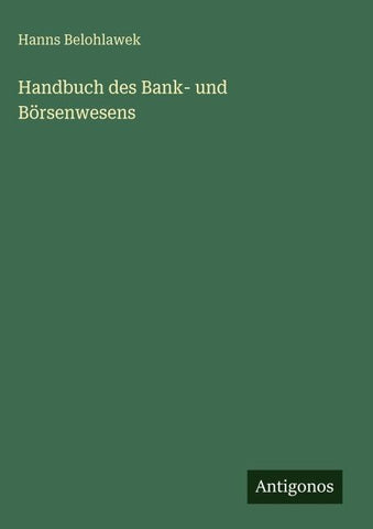 Handbuch des Bank- und Börsenwesens