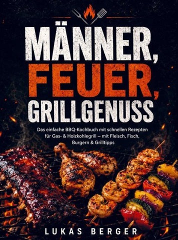 Männer, Feuer, Grillgenuss