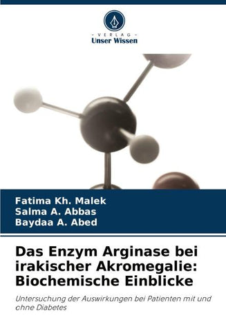 Das Enzym Arginase bei irakischer Akromegalie: Biochemische Einblicke