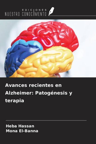 Avances recientes en Alzheimer: Patogénesis y terapia