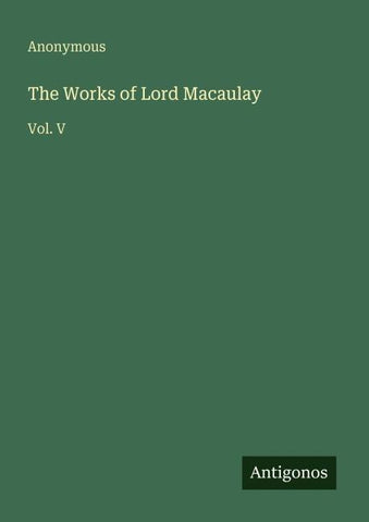 The Works of Lord Macaulay