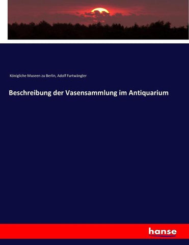 Beschreibung der Vasensammlung im Antiquarium