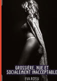 Grossière, Nue et Socialement Inacceptable