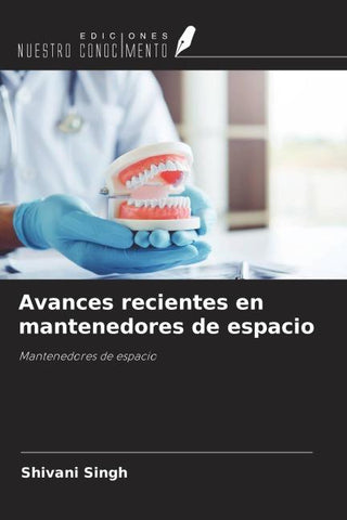 Avances recientes en mantenedores de espacio