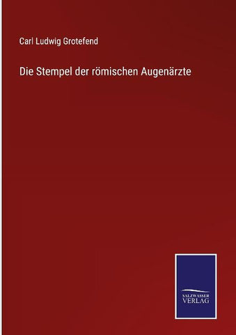 Die Stempel der römischen Augenärzte