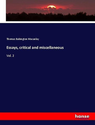 Essays, critical and miscellaneous
