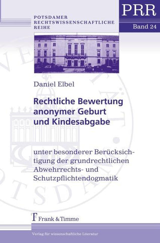 Rechtliche Bewertung anonymer Geburt und Kindesabgabe