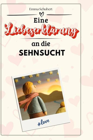 Eine Liebeserklärung an die Sehnsucht
