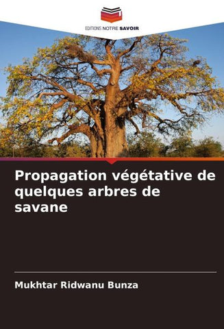 Propagation végétative de quelques arbres de savane