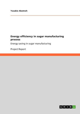 Energy efficiency in sugar manufacturing process