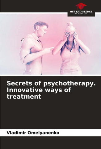 Secrets of psychotherapy. Innovative ways of treatment