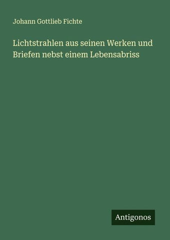 Lichtstrahlen aus seinen Werken und Briefen nebst einem Lebensabriss