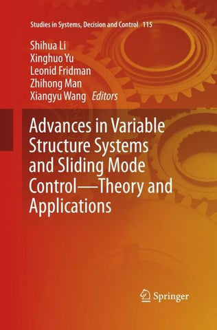 Advances in Variable Structure Systems and Sliding Mode Control—Theory and Applications