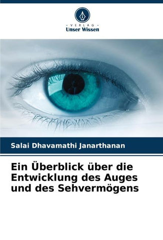 Ein Überblick über die Entwicklung des Auges und des Sehvermögens