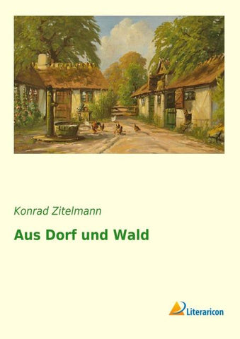 Aus Dorf und Wald