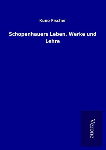 Schopenhauers Leben, Werke und Lehre