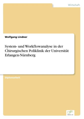 System- und Workflowanalyse in der Chirurgischen Poliklinik der Universität Erlangen-Nürnberg