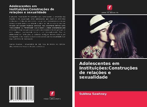 Adolescentes em Instituições:Construções de relações e sexualidade