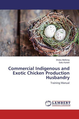 Commercial Indigenous and Exotic Chicken Production Husbandry