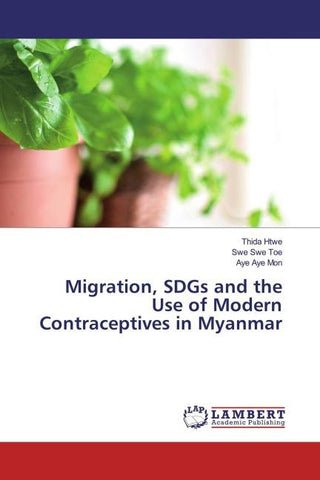 Migration, SDGs and the Use of Modern Contraceptives in Myanmar