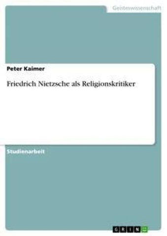 Friedrich Nietzsche als Religionskritiker