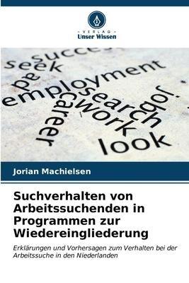 Suchverhalten von Arbeitssuchenden in Programmen zur Wiedereingliederung